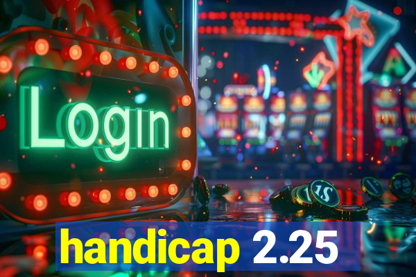 handicap 2.25